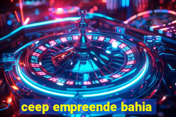 ceep empreende bahia